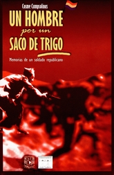 Un hombre por un saco de trigo. Memorias de un soldado republicano