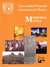 Universidad Nacional Autónoma de México. Memoria 2004