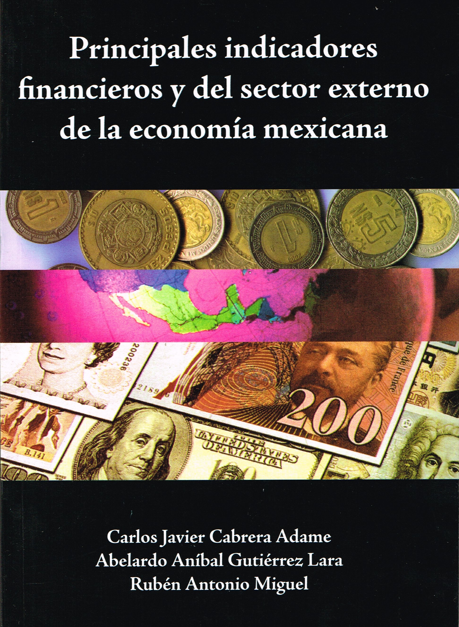 Principales indicadores financieros y del sector externo de la economía mexicana