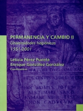 Permanencia y cambio II. Universidades hispánicas 1551-2001