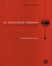 La fatalidad urbana el cine de Roberto Gavaldón