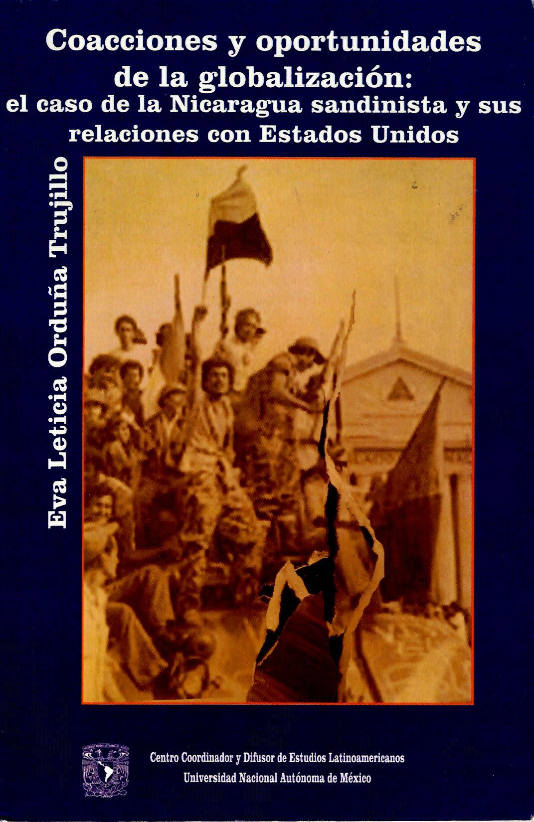 Coacciones y oportunidades de la globalización: el caso de Nicaragua sandinista y sus relaciones con
