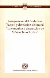 Inauguración del auditorio Yécyotl y develación del mural la conquista y destrucción de México Tenochtitlán