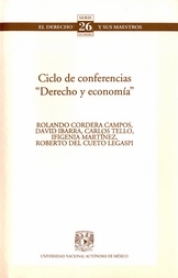 Serie el derecho y sus maestros. Ciclo de conferencias derecho y economía No. 26