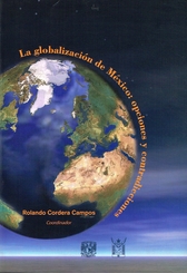 La globalización de México opciones y contradicciones