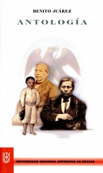 Benito Juárez. Antología