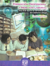 Formación profesional y mercado laboral via real hacia la certificación del bibliotecólogo