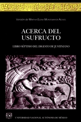 Acerca del usufructo. Libro séptimo del digesto de Justiniano