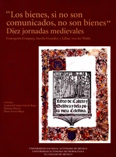 Los bienes, si no son comunicados, no son bienes. Diez jornadas medievales. Conmemoración Concepción Company Company, Aurelio González Pérez, Lillian von der Walde