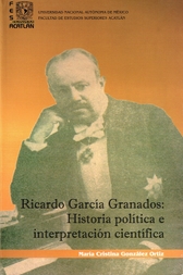 Ricardo García Granados. Historia política e interpretación científica