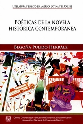 Poéticas de la novela histórica contemporánea. El general en su laberinto. La campaña y el mundo alucinante