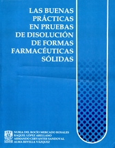 Las buenas prácticas en pruebas de disolución de formas farmacéuticas sólidas