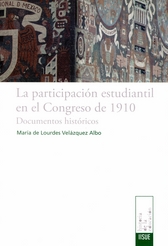 La participación estudiantil en el Congreso de 1910. Documentos históricos