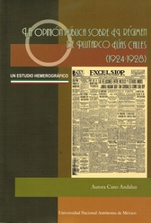 La opinión pública sobre el régimen de Plutarco Elías Calles 1924-1928