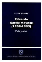 Eduardo García Máynez, 1908-1993. Vida y obra