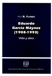 Eduardo García Máynez, 1908-1993. Vida y obra