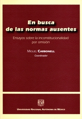 En busca de las normas ausentes. Ensayos sobre la inconstitucionalidad por omisión