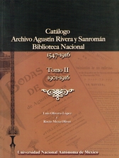 Catálogo. Archivo Agustín Rivera y Sanromán. Biblioteca Nacional, 1547-1916 Tomo II, 1901-1916