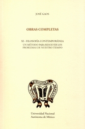 Obras completas XI. Filosofía contemporánea un método para resolver los problemas de nuestro tiempo