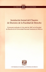 Instalación formal del claustro de doctores de la Facultad de Derecho, ceremonia realizada el 18 de abril de 2007 en la Facultad de Derecho de la Universidad Nacional Autónoma de México No. 31