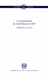 Serie estudios jurídicos. La constitución de 5 de febrero de 1857 No. 57