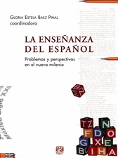 La enseñanza del español. Problemas y perspectivas en el nuevo milenio. Memoria del primer