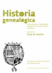 Historia genealógica de los títulos y dignidades nobiliares en Nueva España y México Vol. I