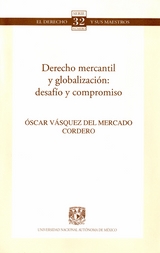 Derecho mercantil y globalización. Desafío y compromiso No. 32