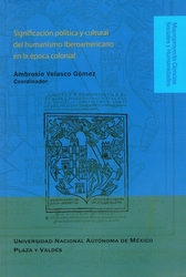 Significación política y cultural del humanismo iberoamericano en la época colonial