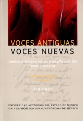 Voces antiguas, voces nuevas. América Latina en su transfiguración oral y escrita Vol. I