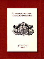 Reflexión y espectáculo en la América virreinal