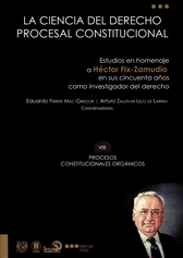 La ciencia del derecho procesal constitucional. Homenaje mexicano a Héctor Fix-Zamudio en sus 50 años como investigador del derecho Tomo VIII