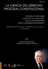 La ciencia del derecho procesal constitucional. Homenaje mexicano a Héctor Fix-Zamudio en sus 50 años como investigador del derecho Tomo IX