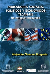 Indicadores sociales, políticos y económicos. Tratado de Libre Comercio de América del Norte-Unión Europea. Un enfoque comparado