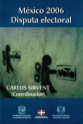 México 2006. Disputa electoral