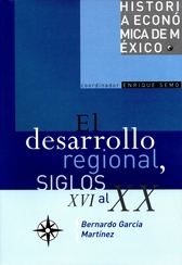 Historia económica de México, vol. 8. El desarrollo regional, siglos XVI al XX