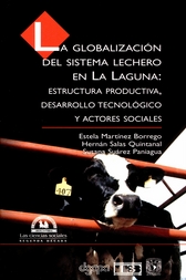 La globalización del sistema lechero en la laguna. Estructura productiva, desarrollo tecnológico y actores sociales