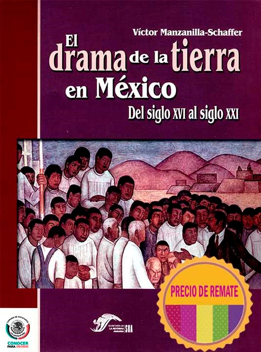 El drama de la tierra en México. Del siglo XVI al siglo XXI