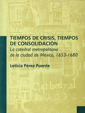 Tiempos de crisis, tiempos de consolidación. La catedral metropolitana de la Ciudad de México 1653- 1680