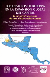 Los espacios de reserva en la expansión global del capital. El sur-sureste mexicano de cara al plan Puebla-Panamá