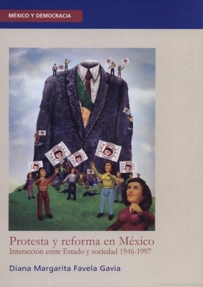 Protesta y reforma en México. Interacción entre Estado y sociedad