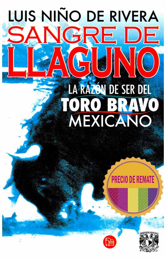 Sangre de Llaguno. La razón de ser del toro bravo mexicano