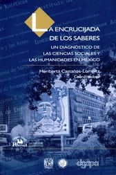 La encrucijada de los saberes. Un diagnóstico de las ciencias sociales y las humanidades en México