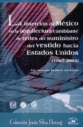 La inserción de México en la arquitectura cambiante de redes del suministro del vestido hacia Estados Unidos 1985-2003