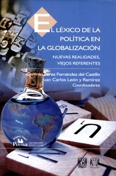 El léxico de la política en la globalización. Nuevas realidades, viejos referentes