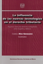 La influencia de las nuevas tecnologías en el derecho tributario. Algunos casos de derecho comparado entre España y México