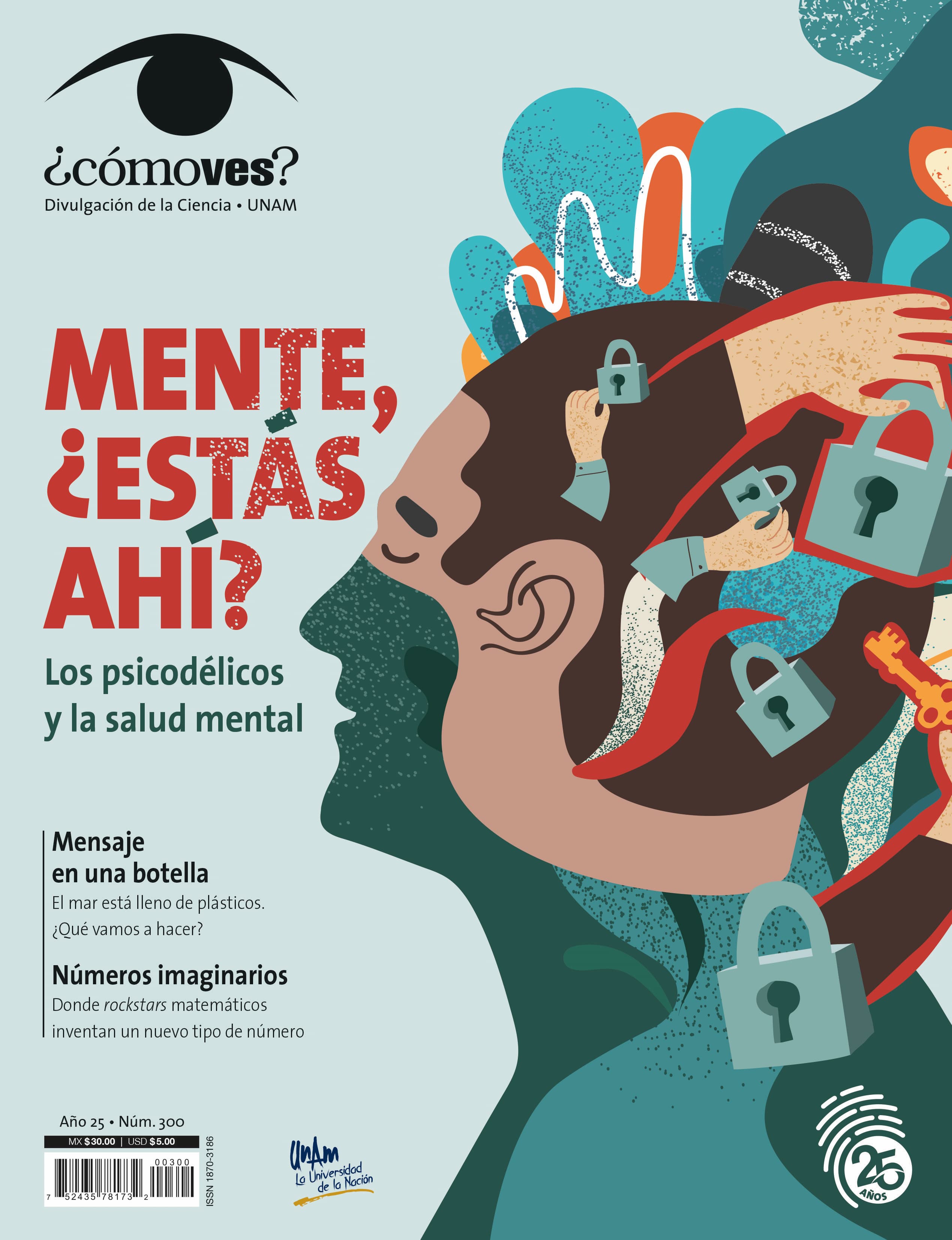 ¿Cómo ves? Revista de Divulgación de la Ciencia, año 25, núm. 300, noviembre 2023. Mente, ¿estás ahí ? Los psicodélicos y la salud mental