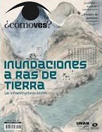 ¿Cómo ves? Revista de Divulgación de la Ciencia, año 28, núm. 326, enero de 2026.Inundaciones a ras de tierra. Las infraestructuras azules