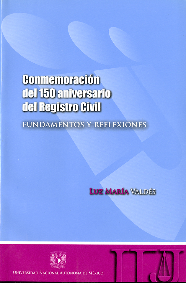 Conmemoración del 150 aniversario del Registro Civil Fundamentos y reflexiones