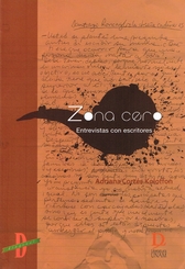 Zona cero. Entrevistas con escritores